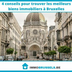 4 conseils pour trouver les meilleurs biens immobiliers à Bruxelles
