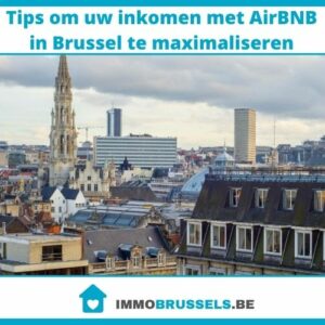 Tips om uw inkomen met AirBNB in Brussel te maximaliseren